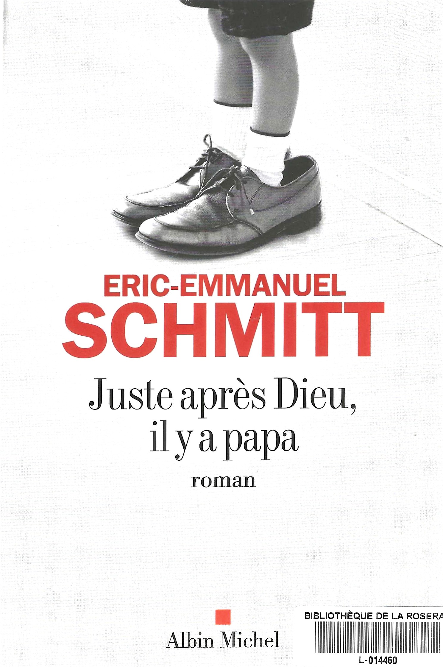 JUSTE APRES DIEU IL Y A PAPA, ERIC EMMANUEL SCHMITT