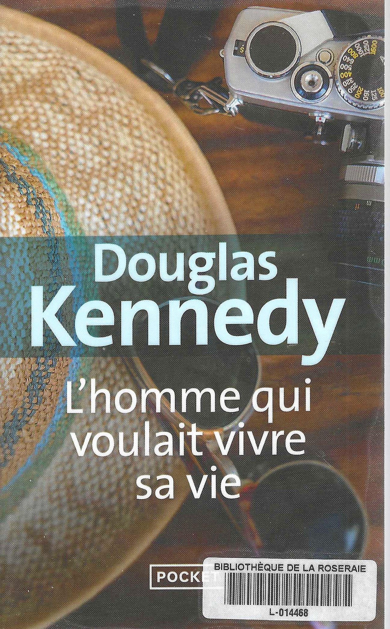 L’HOMME QUI VOULAIT VIVRE SA VIE, DOUGLAS KENNEDY