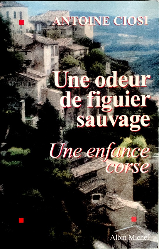 UNE ODEUR DE FIGUIER SAUVAGE, ANTOINE CIOSI (1931-3 octobre 2026)